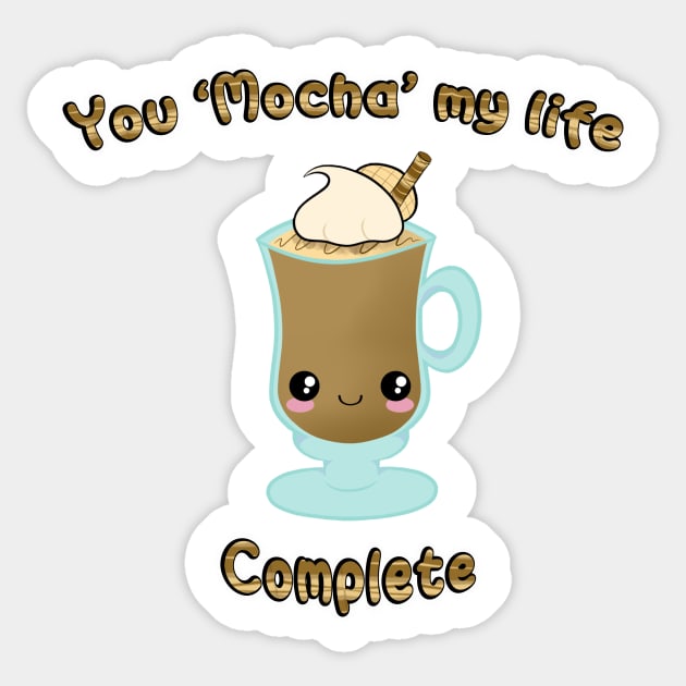 You Mocha my life complete Sticker by SeebeeNanigins